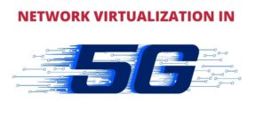5G Network Virtualization