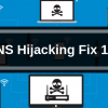 DNS Hijacking Fix 101