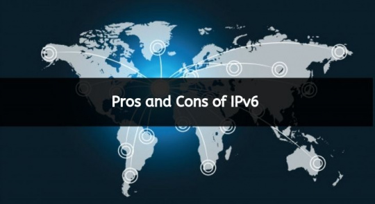 Pros and Cons of IPv6