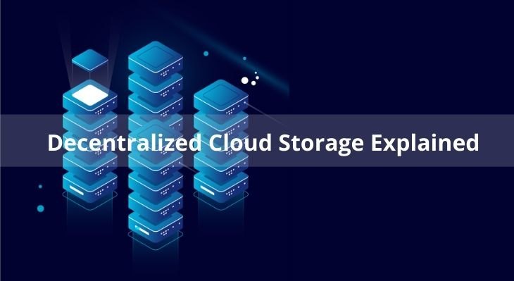 Decentralized Cloud Storage Explained