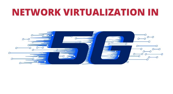5G Network Virtualization