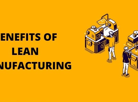 Benefits of Lean Manufacturing