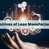 Objectives of Lean Manufacturing