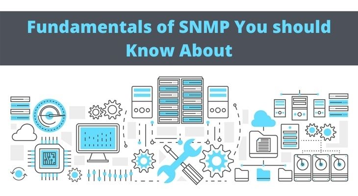 Fundamentals of SNMP You should Know About