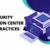 Security operation center best practices