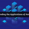 Understanding the Applications of Amazon ECS