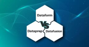 Dataform vs Dataprep vs Data Fusion