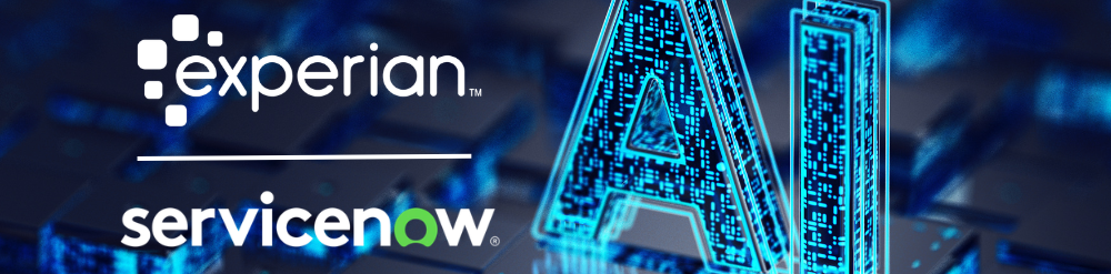 Experian and ServiceNow Experian and ServiceNow
