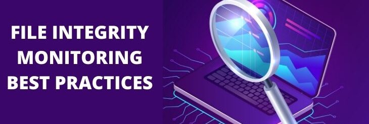 What are The Best Practices For File Integrity Monitoring?