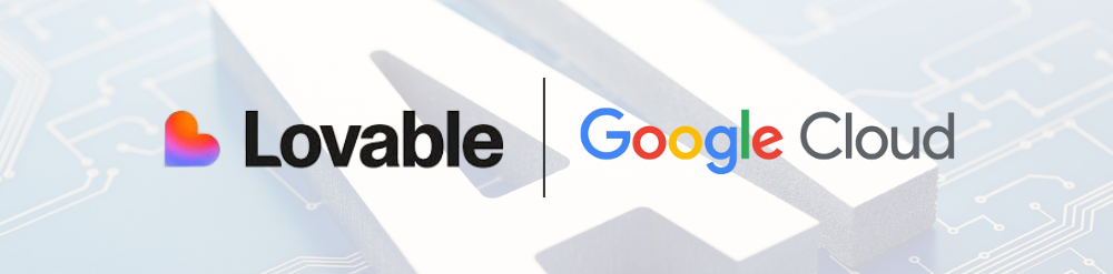 Lovable and Google Cloud Lovable and Google Cloud