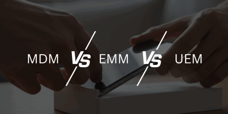 MDM, EMM, and UEM