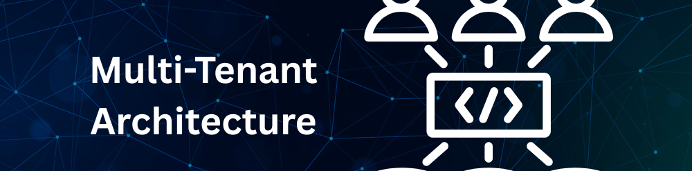 Multi-tenant architecture Multi-tenant architecture