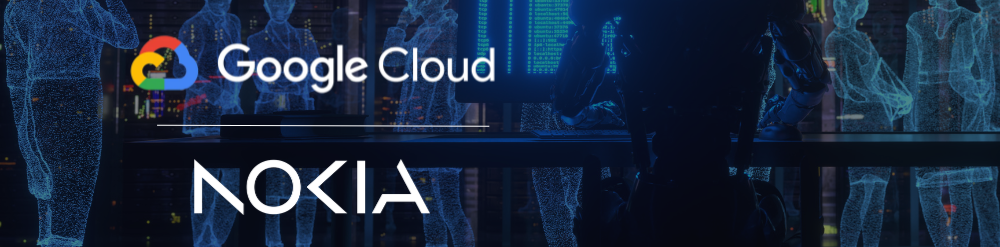 Nokia and Google Cloud Nokia and Google Cloud