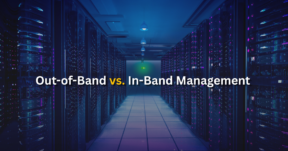 Out-of-Band vs In-Band Management