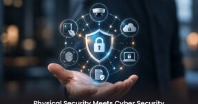 Physical Security Meets Cybersecurity