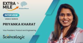Priyanka Kharat, Vice President, Product and Engineering at ScienceLogic
