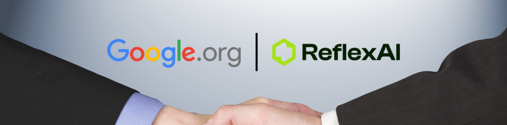 ReflexAI and Google.org ReflexAI and Google.org
