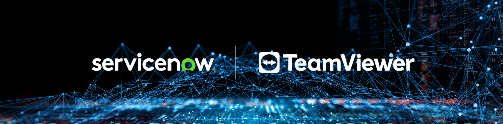 TeamViewer and ServiceNow TeamViewer and ServiceNow