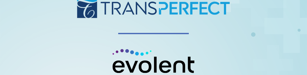 TransPerfect and Evolent TransPerfect and Evolent